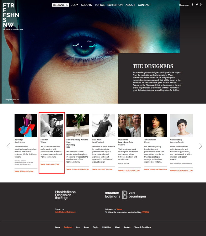 The Future of Fashion is Now - Designers 陳劭彥列為The Future of Fashion is Now官網展出設計師名單 (陳劭彥將與知名設計師Hussein Chalayan , Viktor&Rolf,川久保玲(Comme des Garçons) 一起展出