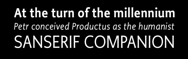 Productus與Proforma的字體設計特質相仿卻不相同，可以互相搭配使用。
